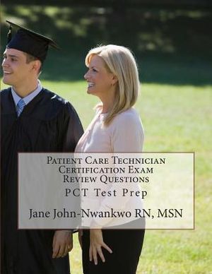 Patient Care Technician Certification Exam Review Questions: PCT Test Prep image number 0