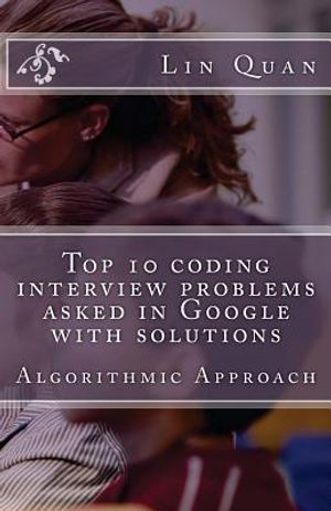 Top 10 coding interview problems asked in Google with solutions: Algorithmic Approach image number 0