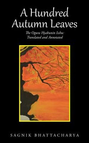 A Hundred Autumn Leaves: The Ogura Hyakunin Isshu: Translated and Annotated image number 0