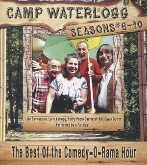 Camp Waterlogg Chronicles, Seasons #6-10: The Best of the Comedy-O-Rama Hour image number 0