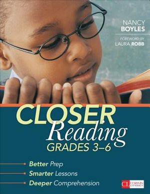 Closer Reading, Grades 3-6: Better Prep, Smarter Lessons, Deeper Comprehension image number 0