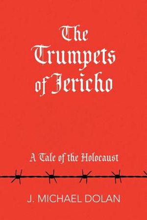 The Trumpets of Jericho: A Tale of the Holocaust image number 0