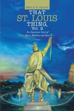 That St. Louis Thing, Vol. 2: An American Story of Roots, Rhythm and Race image number 0