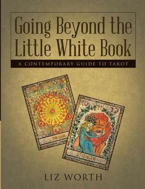 Going Beyond the Little White Book: A Contemporary Guide to Tarot image number 0
