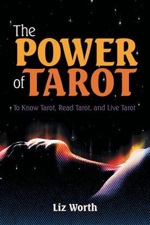 The Power of Tarot: To Know Tarot, Read Tarot, and Live Tarot image number 0