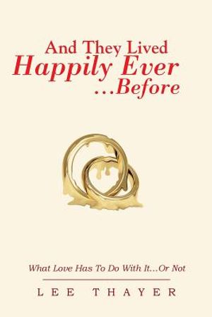 And They Lived Happily Ever... ...Before: What Love Has to Do with It...or Not image number 0
