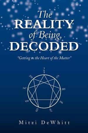 The Reality of Being, Decoded: Getting to the Heart of the Matter image number 0
