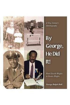 By George, He Did It!: A True Scholar's Autobiography image number 0