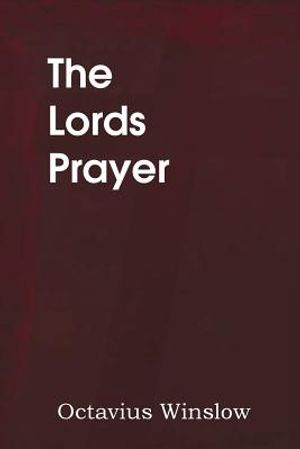 The Lords Prayer, Its Spirit and Its Teaching image number 0