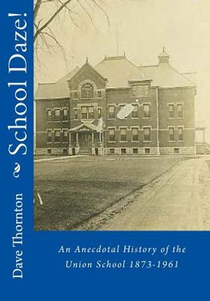 School Daze!: An Anecdotal History of the Union School 1873-1961 image number 0