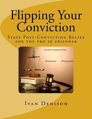 Flipping Your Conviction: State Post-Conviction Relief for the Pro Se Prisoner image number 0