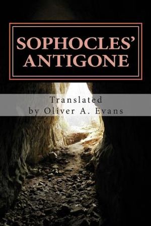 Sophocles' Antigone: A New Translation for Today's Audiences and Readers image number 0