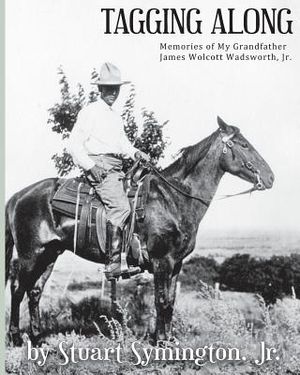 Tagging Along: Memories of My Grandfather James Wolcott Wadsworth, Jr. image number 0