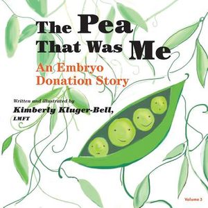 The Pea That Was Me: An Embryo Donation Story image number 0