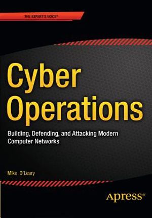 Cyber Operations: Building, Defending, and Attacking Modern Computer Networks image number 0
