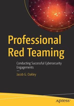 Professional Red Teaming: Conducting Successful Cybersecurity Engagements image number 0