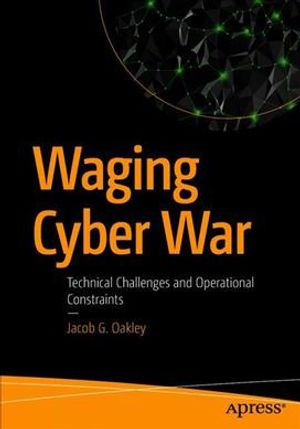Waging Cyber War: Technical Challenges and Operational Constraints image number 0