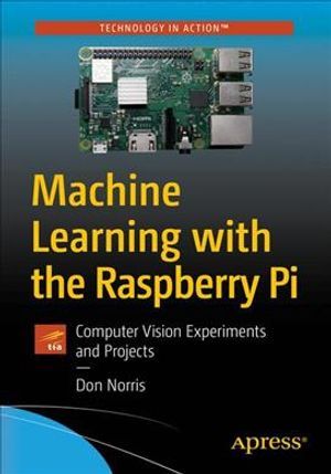 Machine Learning with the Raspberry Pi: Experiments with Data and Computer Vision image number 0