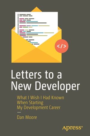 Letters to a New Developer: What I Wish I Had Known When Starting My Development Career image number 0