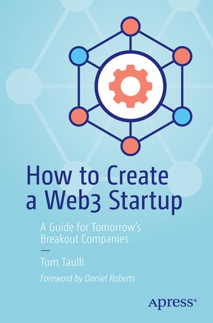 How to Create a Web3 Startup: A Guide for Tomorrow's Breakout Companies image number 0
