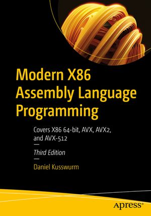 Modern X86 Assembly Language Programming: Covers X86 64-Bit, Avx, Avx2, and Avx-512 image number 0