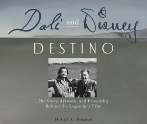 Dali and Disney: Destino: The Story, Artwork, and Friendship Behind the Legendary Film image number 0