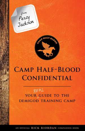 From Percy Jackson: Camp Half-Blood Confidential: Your Real Guide to the Demigod Training Camp image number 0