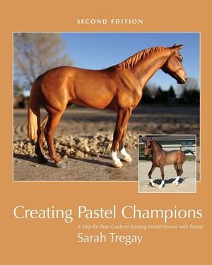 Creating Pastel Champions: A Step-By-Step Guide to Painting Model Horses with Pastels image number 0