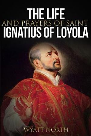 The Life and Prayers of Saint Ignatius of Loyola image number 0