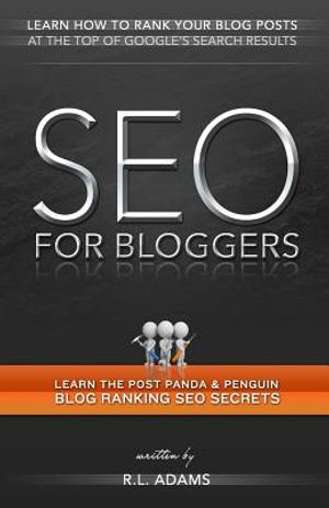 SEO for Bloggers: Learn How to Rank your Blog Posts at the Top of Google's Search Results image number 0