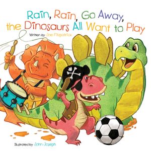 Rain, Rain, Go Away, the Dinosaurs All Want to Play image number 0