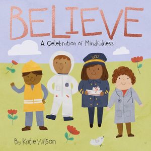 Believe: A Celebration of Mindfulness image number 0