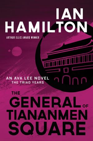 The General of Tiananmen Square: An Ava Lee Novel: The Triad Years image number 0