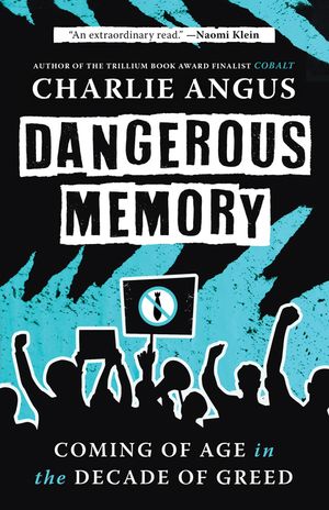 Dangerous Memory: Coming of Age in the Decade of Greed image number 0