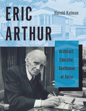 Eric Arthur: Architect, Educator, Gentleman of Taste image number 0
