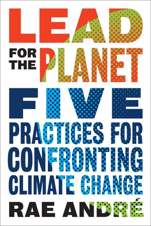 Lead for the Planet: Five Practices for Confronting Climate Change image number 0