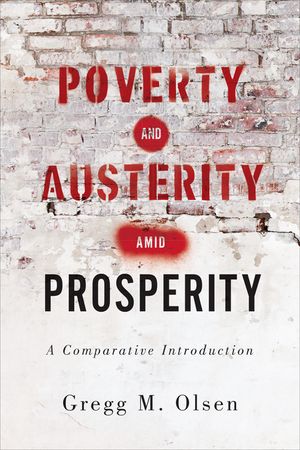Poverty and Austerity Amid Prosperity: A Comparative Introduction image number 0