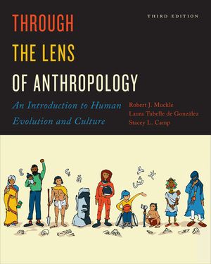 Through the Lens of Anthropology: An Introduction to Human Evolution and Culture, Third Edition image number 0