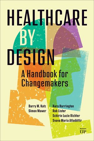 Healthcare by Design: A User's Guide to Healthcare Improvement image number 0