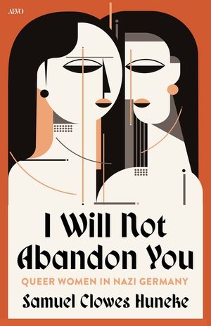 I Will Not Abandon You: Queer Women in Nazi Germany image number 0