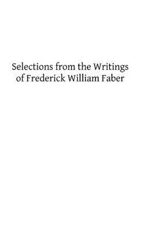 Selections from the Writings of Frederick William Faber image number 0