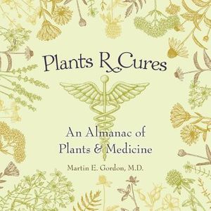Plants R Cures: An Almanac of Plants & Medicine image number 0