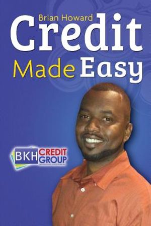 Credit Made Easy: Your Personal Guide To Increase Your Credit IQ image number 0