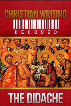 Christian Writing Decoded: The Didache image number 0