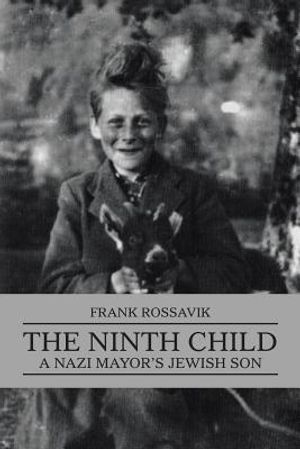 The Ninth Child: A Nazi Mayor's Jewish Son image number 0
