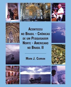 Aconteceu no Brasil - Cr&ocirc;nicas de um Pesquisador Norte - Americano no Brasil II image number 0
