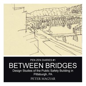 Between Bridges: Design Studies of the Public Safety Building in Pittsburgh, PA image number 0