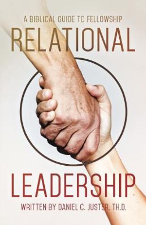 Relational Leadership: A Biblical Guide to Fellowship image number 0