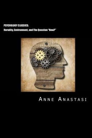Psychology Classics: Heredity, Environment, and The Question "How?" image number 0