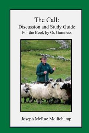 The Call: Discussion and Study Guide for the Book by Os Guinness image number 0